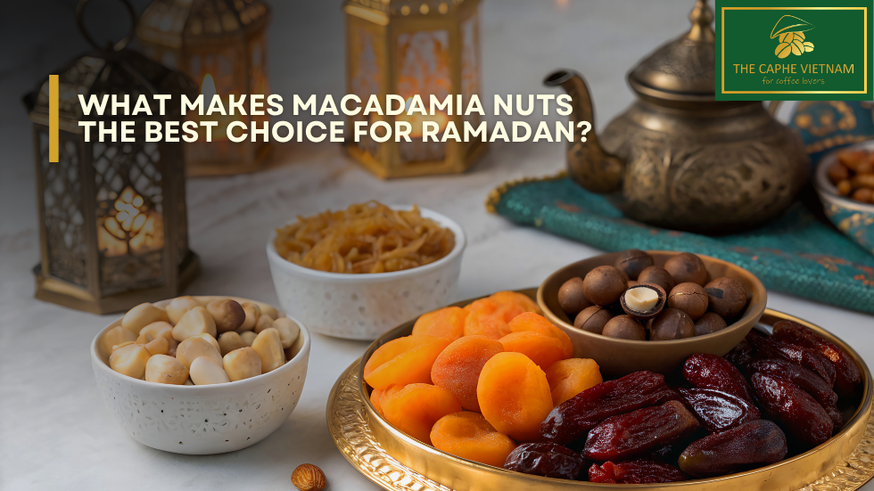 What Makes Macadamia Nuts The Best Choice For Ramadan?