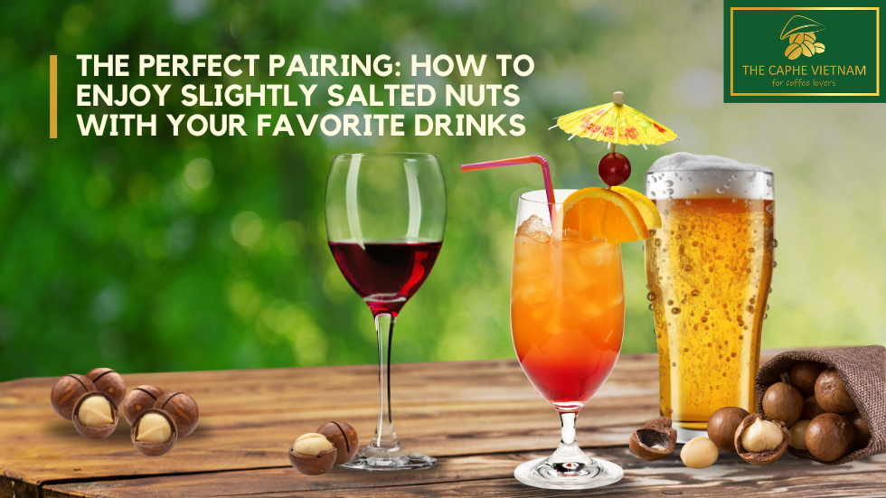 The Perfect Pairing: How to Enjoy Slightly Salted Nuts with Your Favorite Drinks