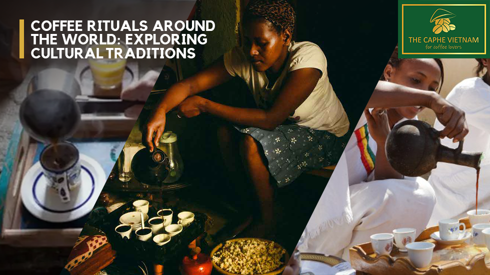 Coffee Rituals Around the World: Exploring Cultural Traditions