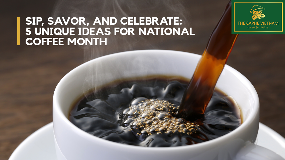 Sip, Savour, and Celebrate: 5 Unique Ideas for National Coffee Month