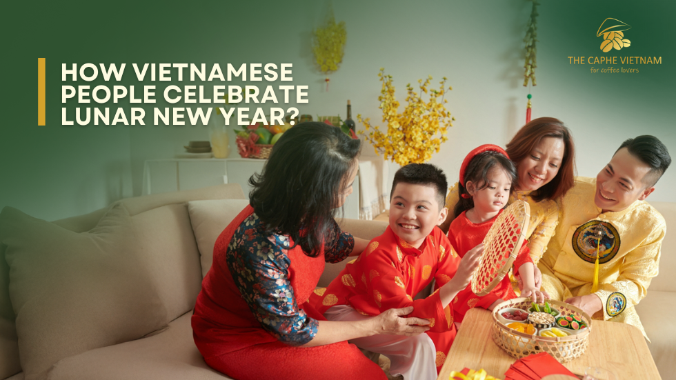 How Vietnamese People Celebrate Lunar New Year